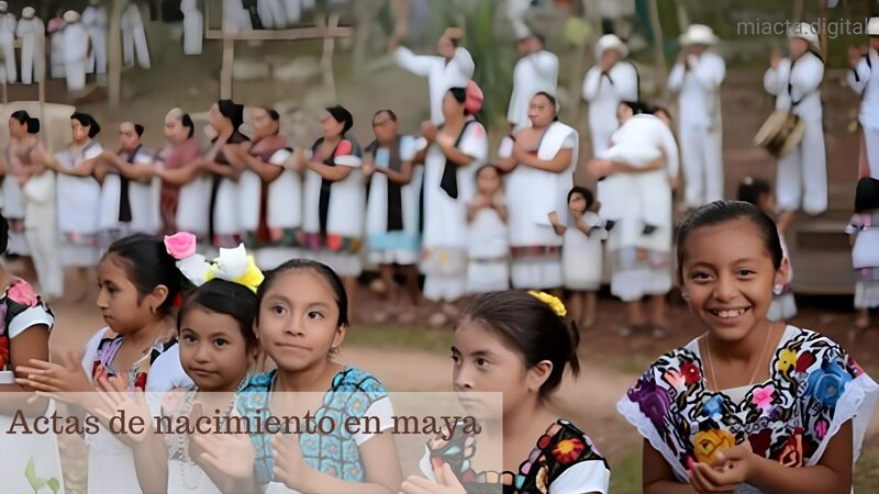 Actas De Nacimiento En Maya Preservando Identidades Y Facilitando Trámites En Yucatán 8923