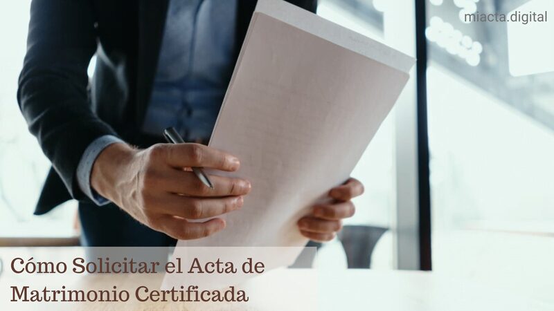 Cómo Solicitar el Acta de Matrimonio Certificada