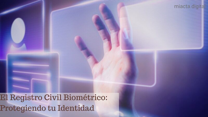 El Registro Civil Biométrico Protegiendo tu Identidad