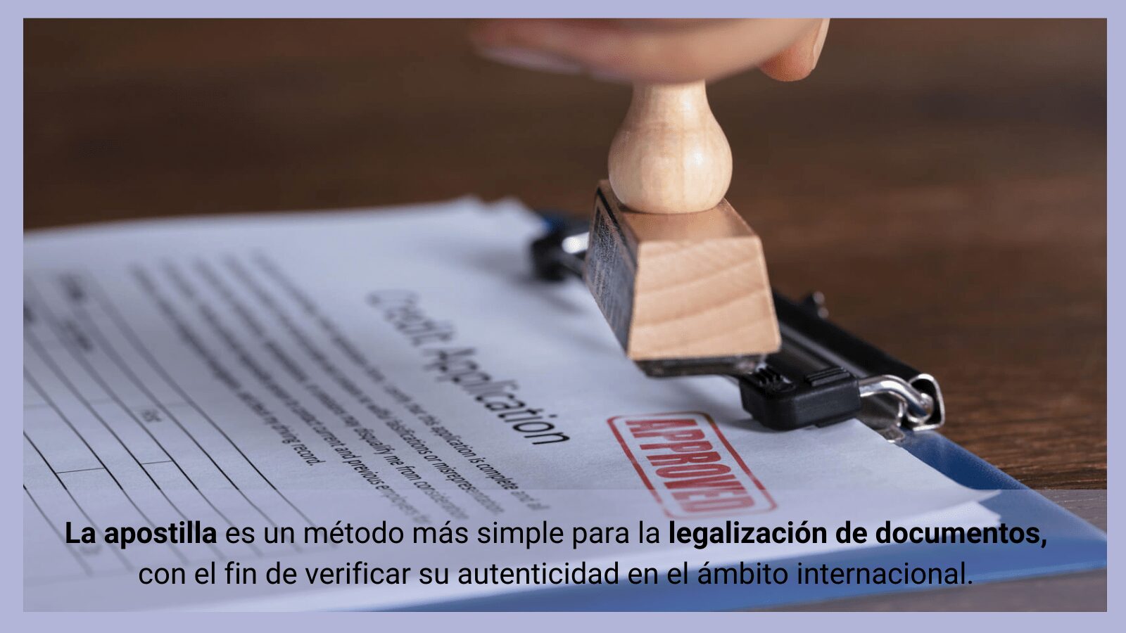 La Apostilla es un metodo simple de legalizacion de documentos